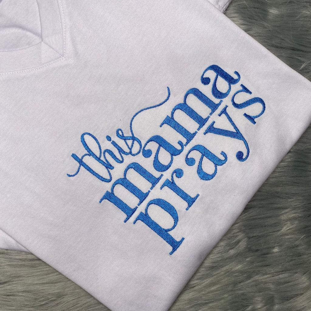 Religious Shirt This Mama Prays Embroidered Shirt