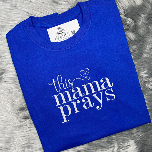 Religious Shirt This Mama Prays Embroidered Shirt