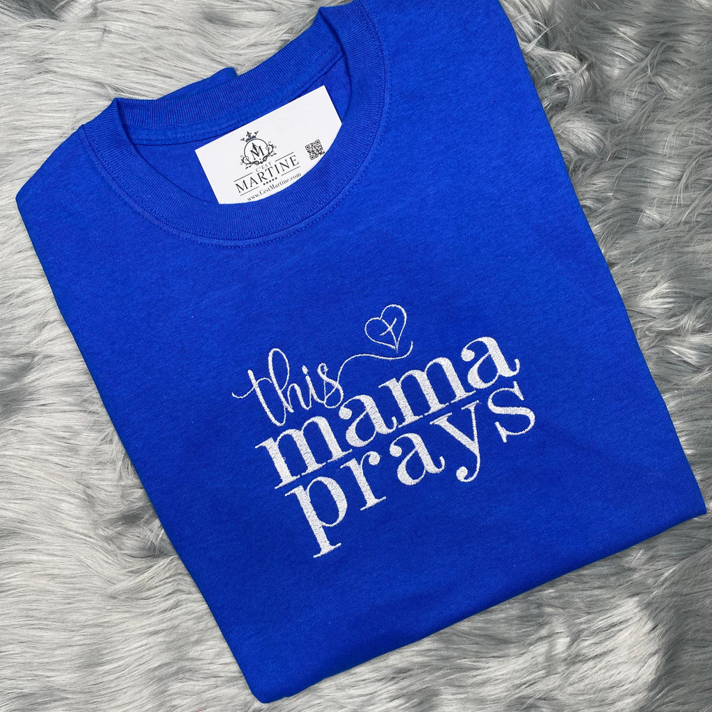 Religious Shirt This Mama Prays Embroidered Shirt