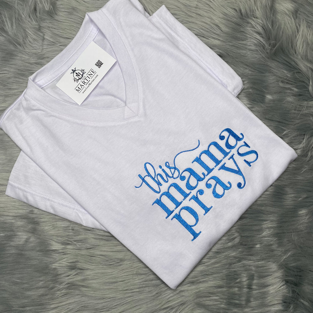 Religious Shirt This Mama Prays Embroidered Shirt